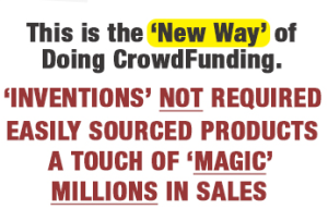 New_way_of_doing_crowd_funding_with_out_inhaving_to_invent_the_product